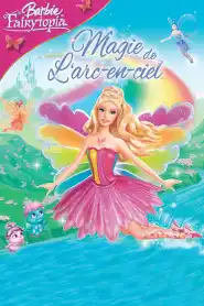 Barbie Fairytopia  : Magie de l’arc-en-ciel (2007)