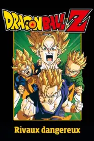 Dragon Ball Z – Rivaux dangereux (1994) VF
