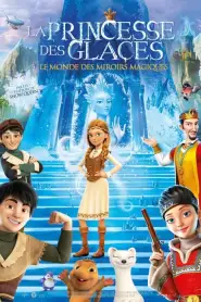 La princesse des glaces, le monde des miroirs magiques (2018) VF