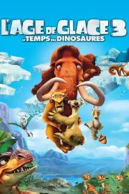 L’Âge de glace 3: Le Temps des dinosaures (2009) VF