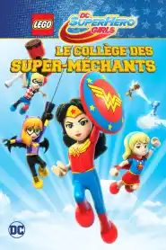 LEGO DC Super Hero Girls : Le collège des Super-Méchants (2018) VF
