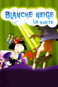 Blanche Neige, la suite (2007) VF